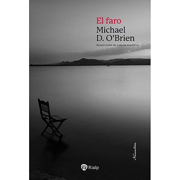 El faro / Narraciones y Novelas, Michael D. O'Brien