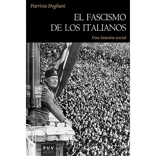 El fascismo de los italianos / HISTÒRIA Bd.178, Dogliani Patrizia