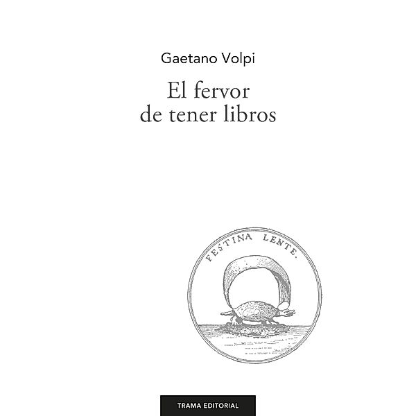 El fervor de tener libros / Largo recorrido, Gaetano Volpi