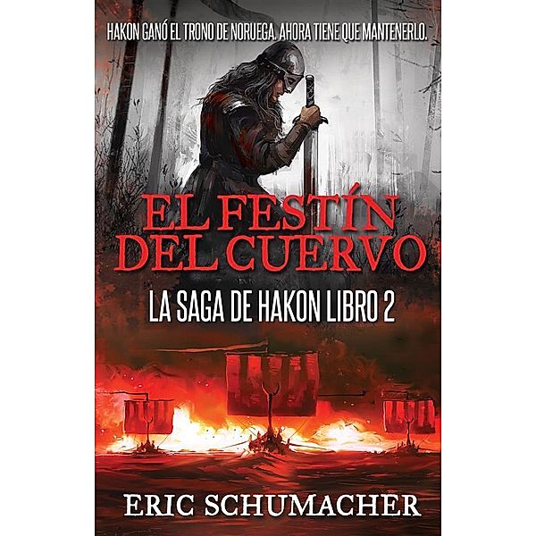 El festín del cuervo / La Saga De Hakon Bd.2, Eric Schumacher