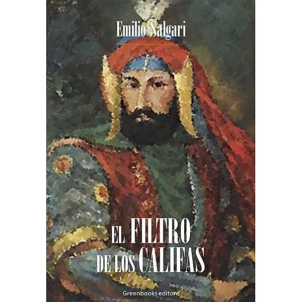 El filtro de los Califas, Emilio Salgari