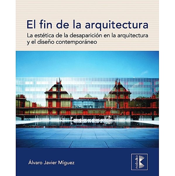El fin de la arquitectura, Álvaro Javier Míguez