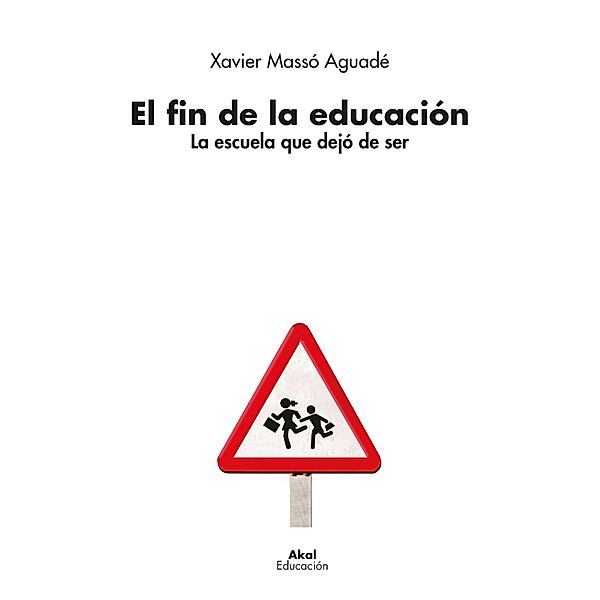 El fin de la educación / Educación Bd.3, Xavier Massó Aguadé