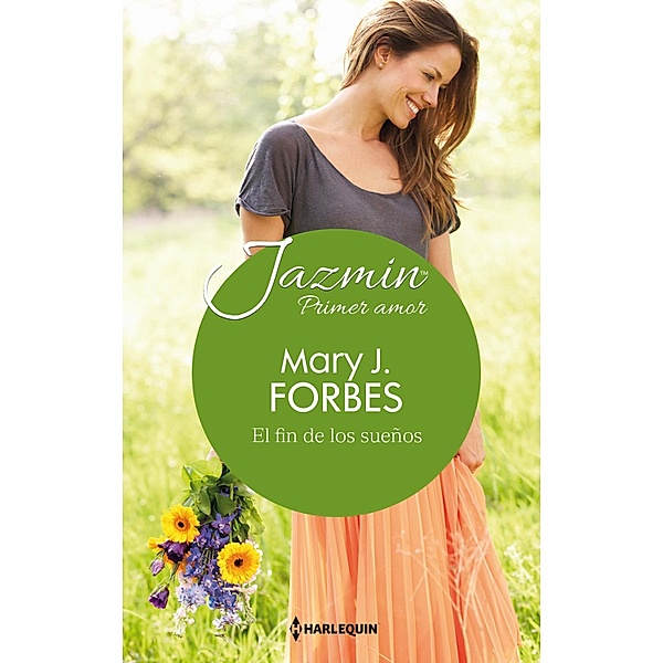 El fin de los sueños / Jazmín, Mary J. Forbes