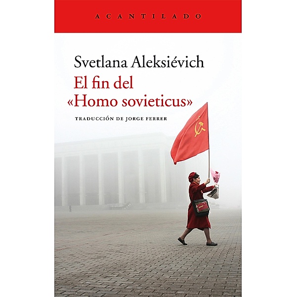 El fin del «Homo sovieticus» / Acantilado Bd.324, Svetlana Aleksiévich