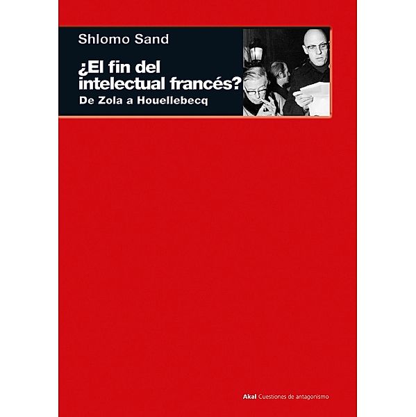 ¿El fin del intelectual francés? / Cuestiones de Antagonismo Bd.100, Shlomo Sand