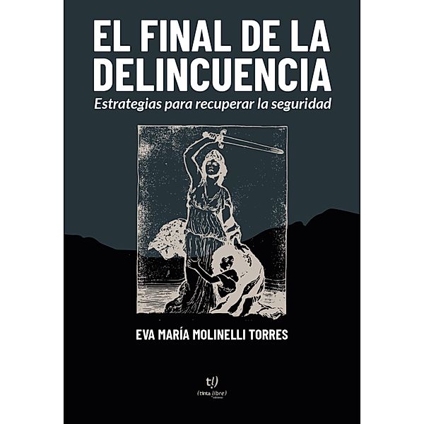 El final de la delincuencia, Eva María Molinelli Torres