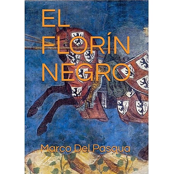 El florin negro / Babelcube Inc., Marco Del Pasqua