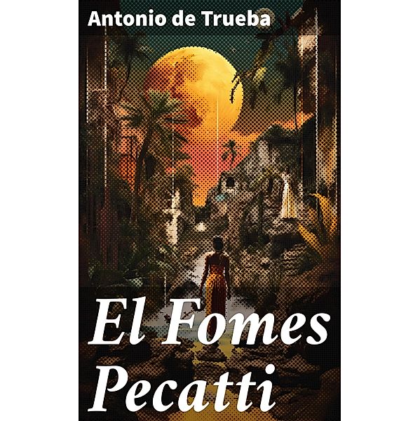 El Fomes Pecatti, Antonio de Trueba