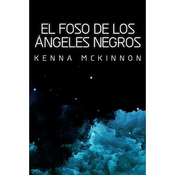 El Foso de los Ángeles Negros, Kenna Mckinnon