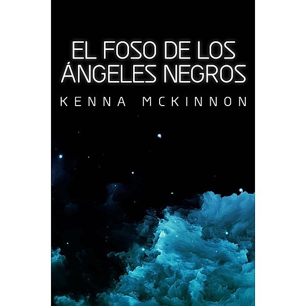 El Foso de los Angeles Negros / Next Chapter, Kenna Mckinnon