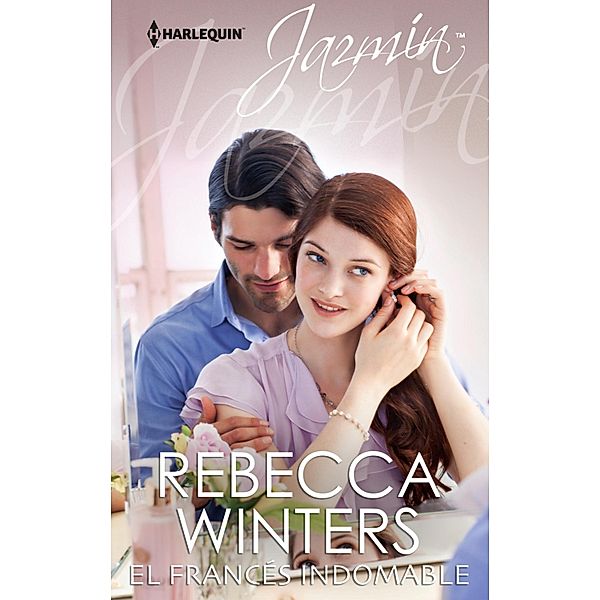 El francés indomable / Jazmín, Rebecca Winters