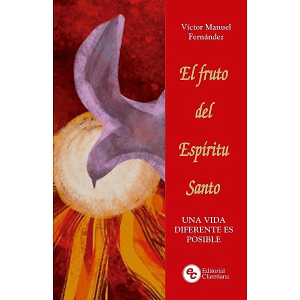 El fruto del Espíritu Santo / Espiritualidad, Víctor Manuel Fernández