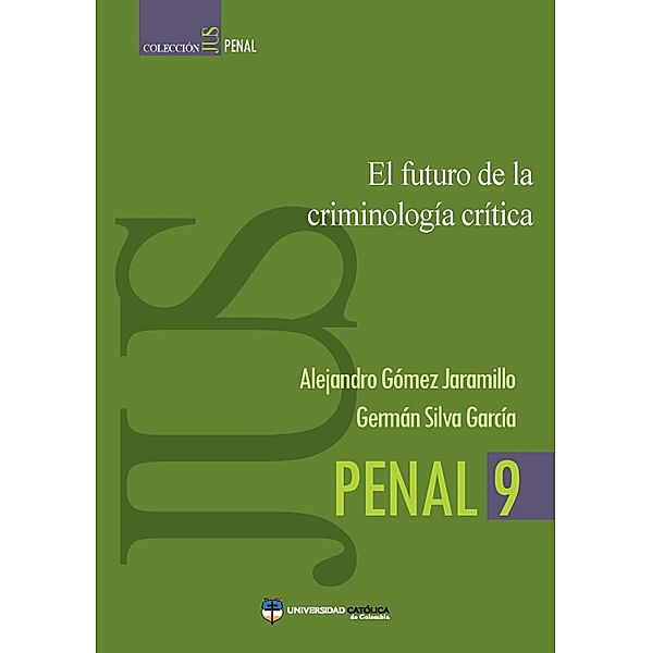 El futuro de la criminología crítica, Alejandro Gómez, Germán Silva