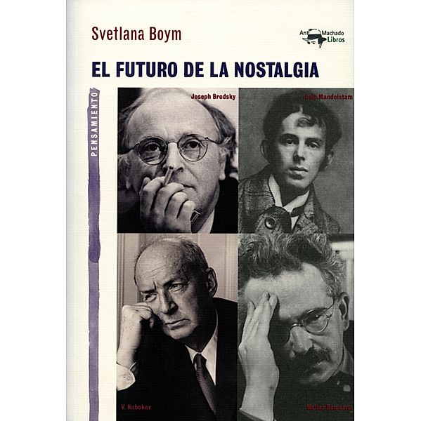 El futuro de la nostalgia / A. Machado, Svetlana Boym