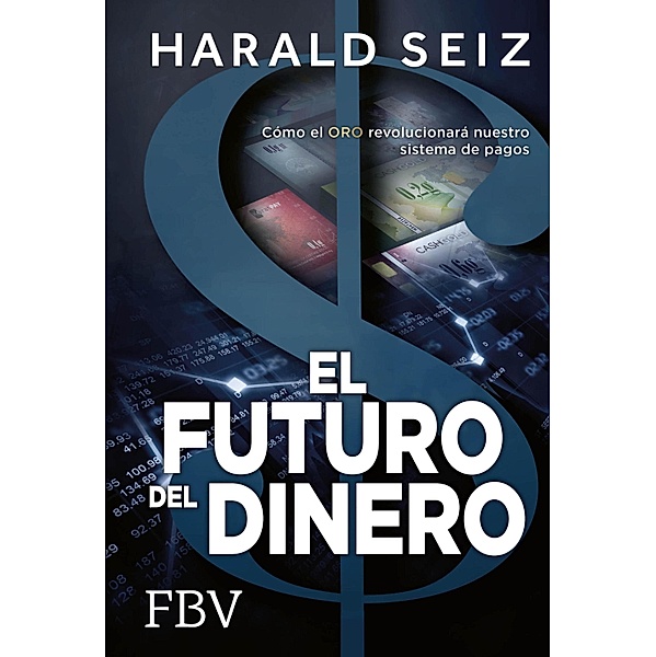El Futuro del Dinero, Harald Seiz