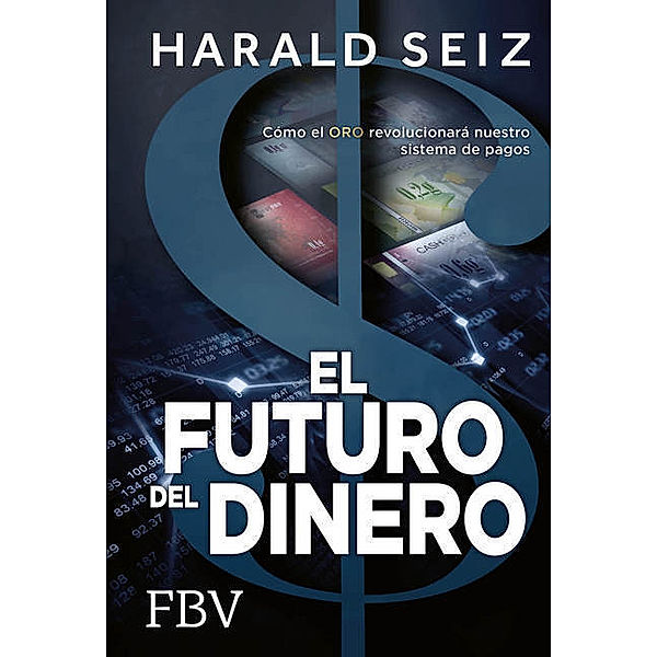 El Futuro del Dinero, Harald Seiz