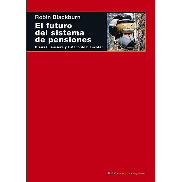 El futuro del sistema de pensiones / Cuestiones de antagonismo Bd.60, Robin Blackburn