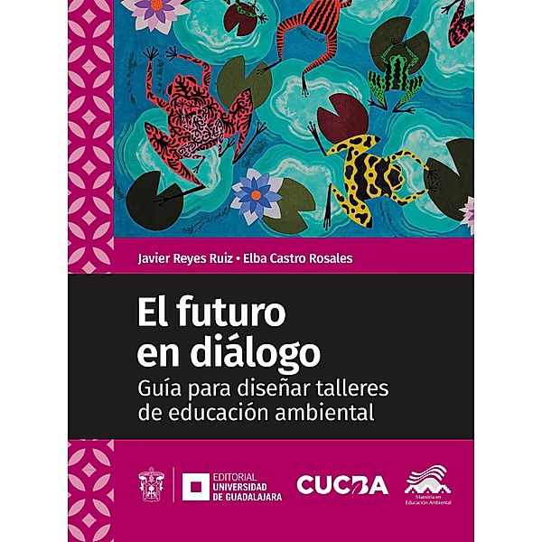 El futuro en diálogo, Javier Reyes Ruiz, Elba Castro Rosales