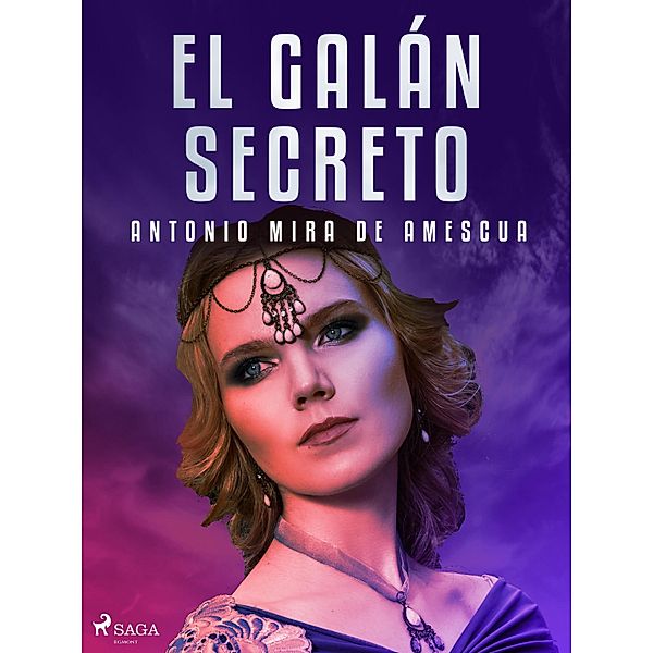 El galán secreto, Antonio Mira de Amescua