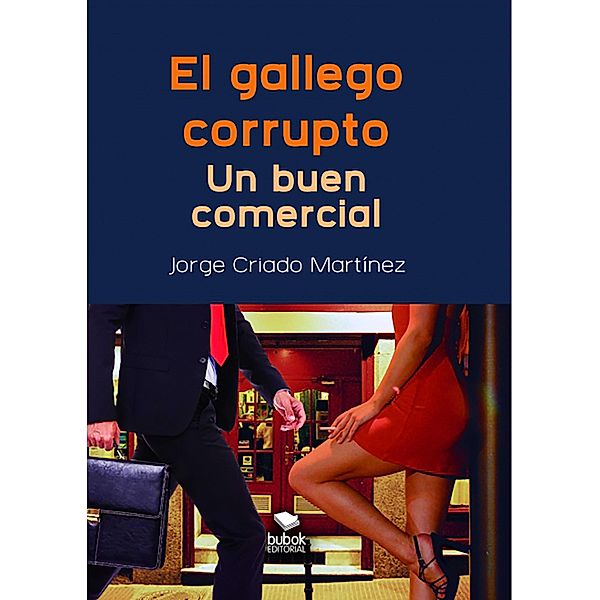 El gallego corrupto, Jorge Criado Martínez