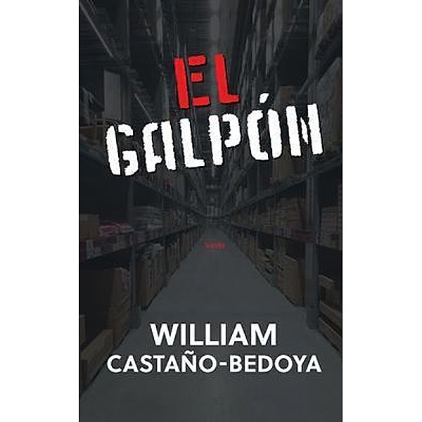 El Galpón, William Castano-Bedoya