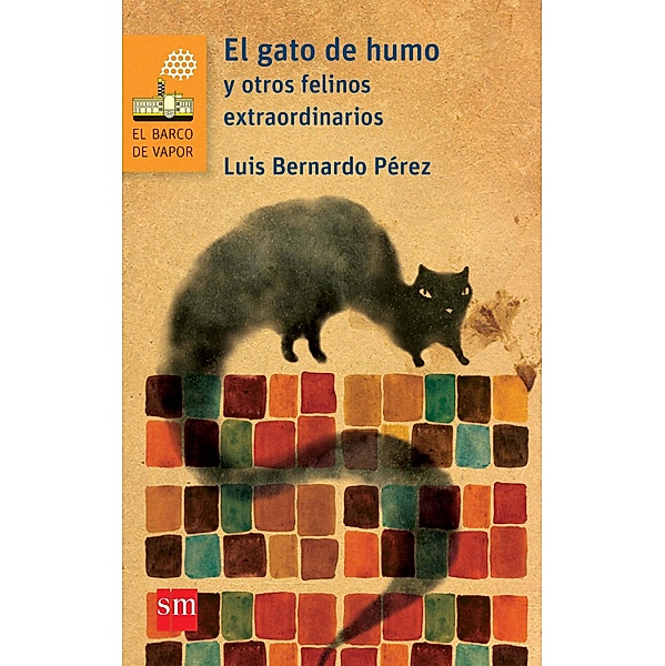 El gato de humo y otros felinos extraordinarios / El Barco de Vapor Naranja, Luis Bernardo Pérez