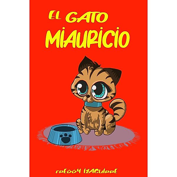 El gato Miauricio, Freddy Izaguirre