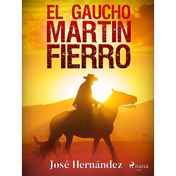 El gaucho Martín Fierro, José Hernández