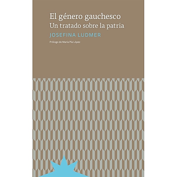 El género gauchesco, Josefina Ludmer, María Pía López