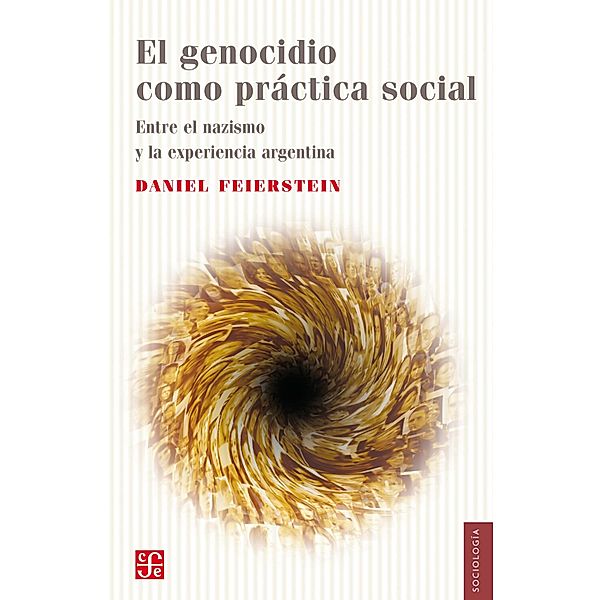 El genocidio como práctica social / Sociología, Daniel Feierstein