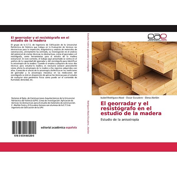 El georradar y el resistógrafo en el estudio de la madera, Isabel Rodríguez-Abad, Óscar Escudero, Elena Abellán
