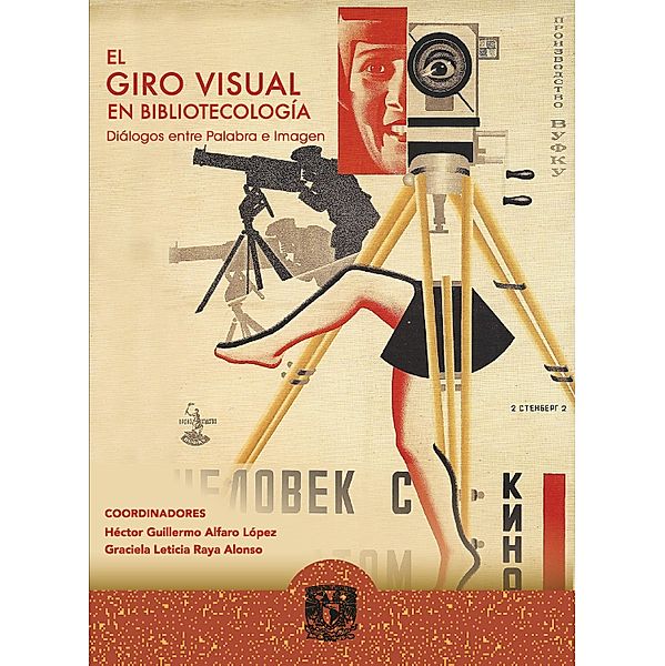 El giro visual en Bibliotecología, Minerva Anguiano González, Nuria Galland Camacho, Alejandro José Unfried González, Salette Aguilar González, Graciela Leticia Raya Alonso, Héctor Guillermo Alfaro López