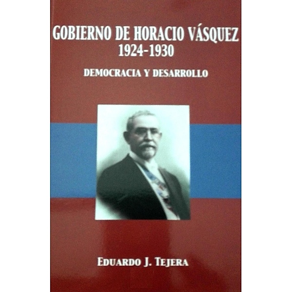 El Gobierno de Horacio Vásquez, Eduardo J Tejera