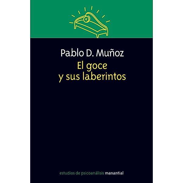 El goce y sus laberintos / Estudios de psicoanálisis, Pablo Muñoz