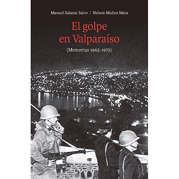 El golpe en Valparaíso, Manuel Salazar, Nelson Muñoz