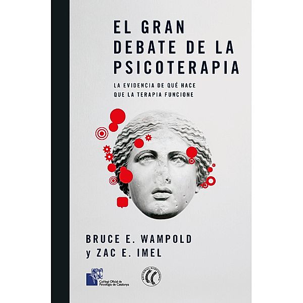 El gran debate de la psicoterapia, Bruce E. Wampold, Zac E. Imel