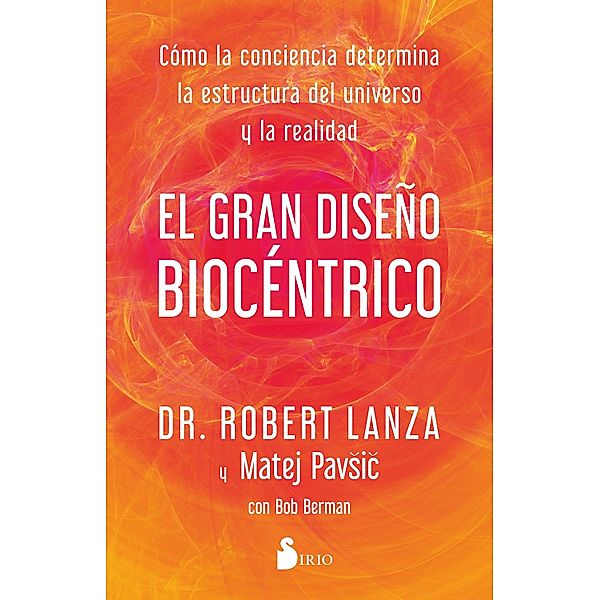 El gran diseño biocéntrico, Robert Lanza, Matej Pavsic