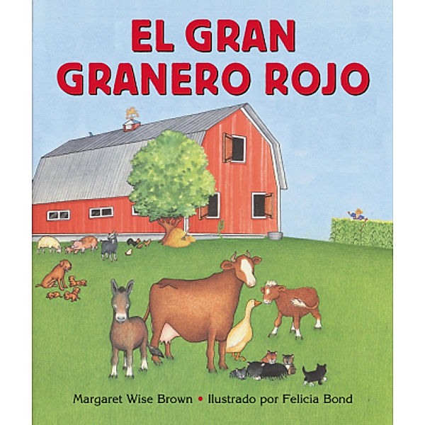 El Gran granero rojo, Margaret Wise Brown, Felicia Bond