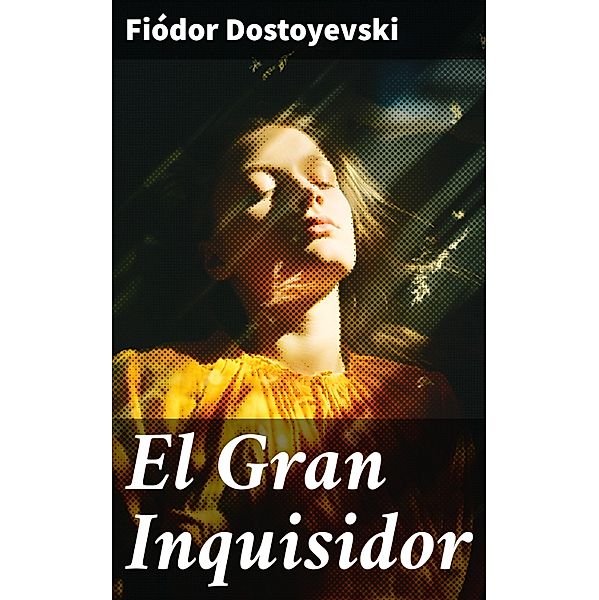 El Gran Inquisidor, Fiódor Dostoyevski