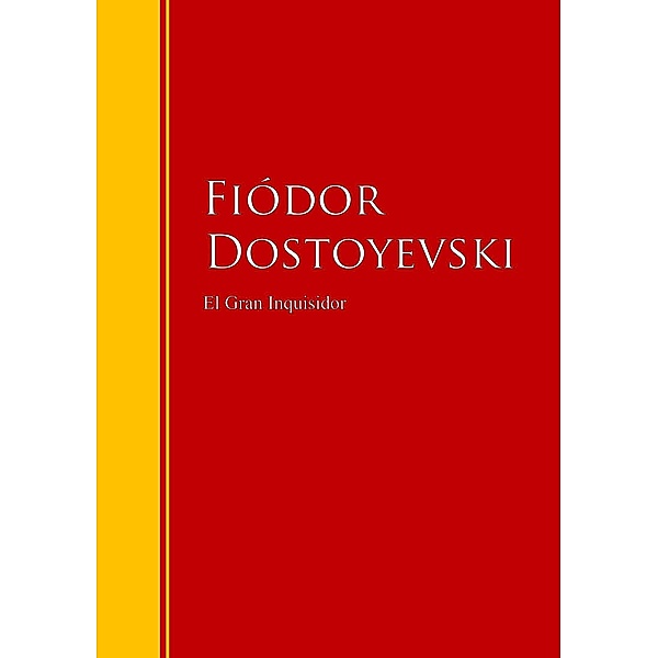 El Gran Inquisidor / Biblioteca de Grandes Escritores, Fiódor Dostoyevski