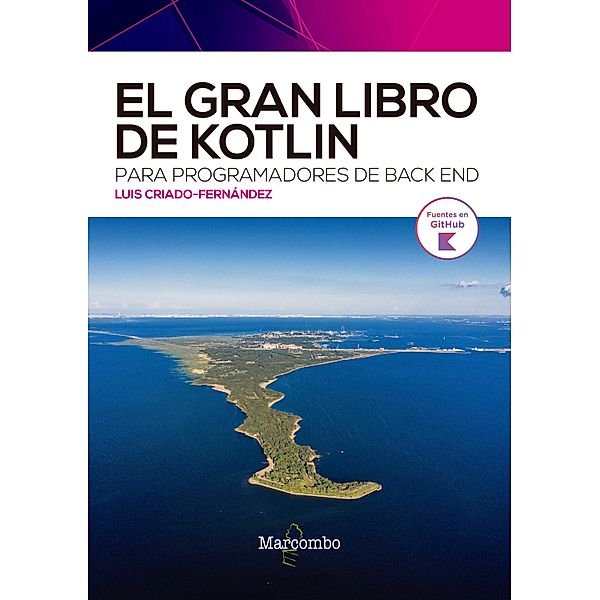 El gran libro de Kotlin para programadores de back end, Luís Criado-Fernández