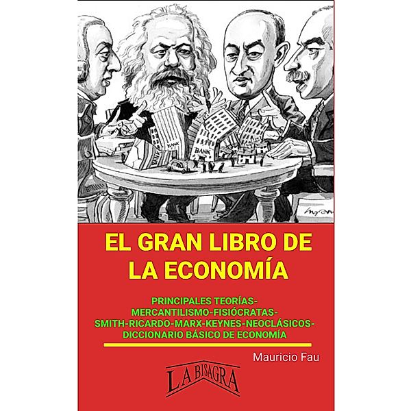 El gran Libro de la Economía (EL GRAN LIBRO DE...) / EL GRAN LIBRO DE..., Mauricio Enrique Fau