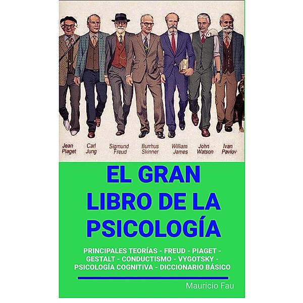 El Gran Libro de la Psicología (EL GRAN LIBRO DE...) / EL GRAN LIBRO DE..., Mauricio Enrique Fau