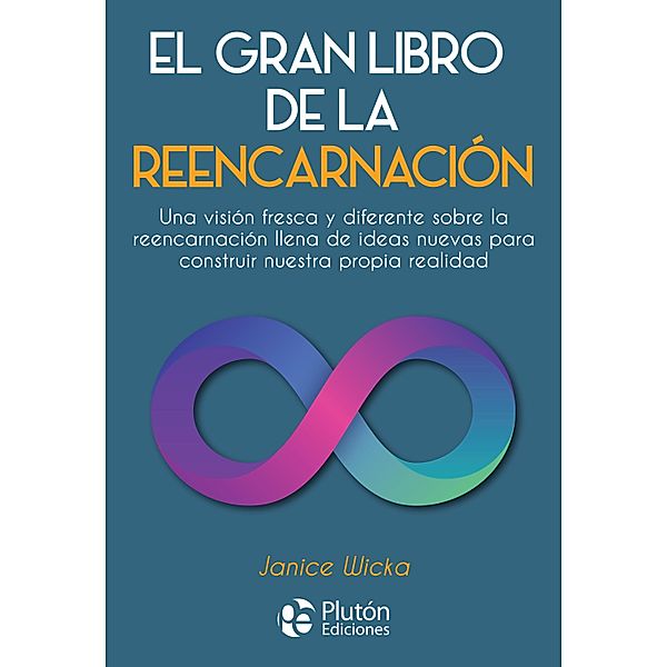 El gran libro de la reencarnación / Colección Nueva Era, Janice Wicka