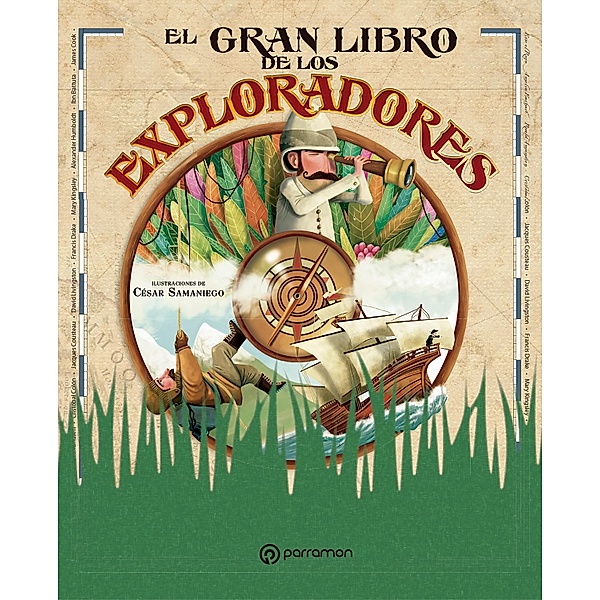 El gran libro de los exploradores / Grandes libros de lectura, Carmen Domingo, César Samaniego