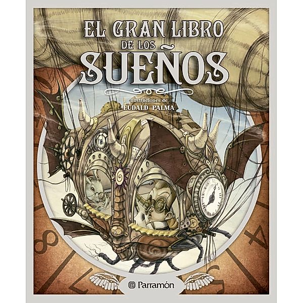 El gran libro de los sueños / Grandes libros de lectura, Equipo Parramón, Eudald Palma