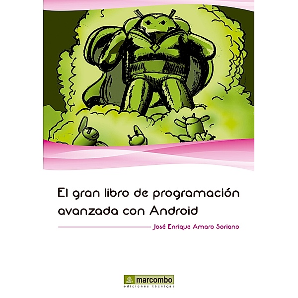 El gran libro de programación avanzada con Android / El gran libro de, José Enrique Amaro Soriano