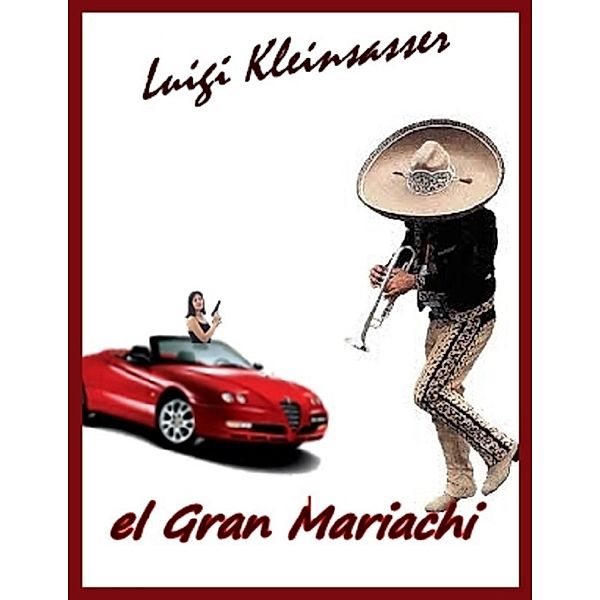 El Gran Mariachi, Luigi Kleinsasser