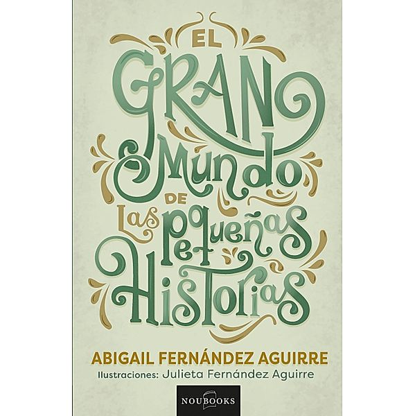 El gran mundo de las pequeñas historias., Abigail Fernández Aguirre